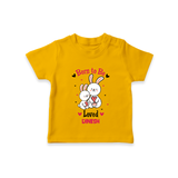 Born To Be Loved - Customized T-Shirt For Kids With Name - CHROME YELLOW - 0-5 Months Old (Chest 17")