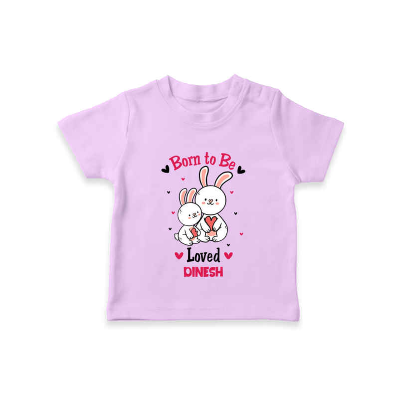 Born To Be Loved - Customized T-Shirt For Kids With Name - LILAC - 0-5 Months Old (Chest 17")