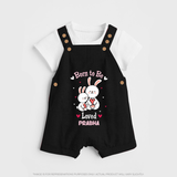 Born To Be Loved - Customized Dungaree Set For Kids With Name - BLACK - 0 - 5 Months Old (Chest 18")