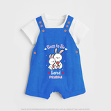 Born To Be Loved - Customized Dungaree Set For Kids With Name - COBALT BLUE - 0 - 5 Months Old (Chest 18")