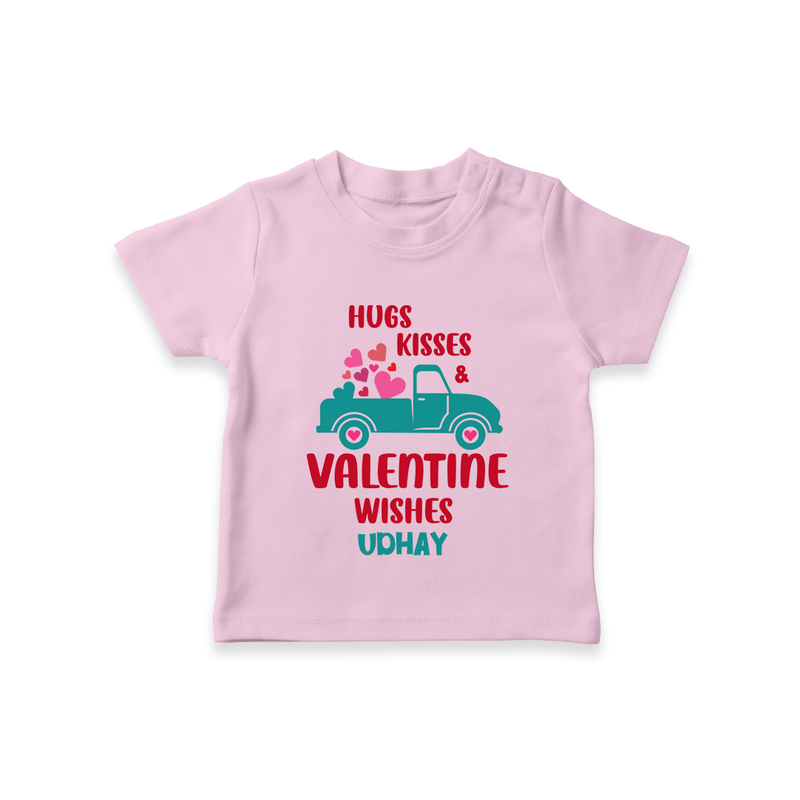 Hugs, Kisses & Valentine Wishes - Customized T-Shirt For Kids With Name - PINK - 0-5 Months Old (Chest 17")