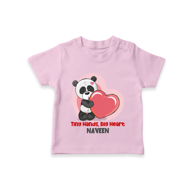 Tiny Hands, Big Heart - Customized T-Shirt For Kids With Name - PINK - 0-5 Months Old (Chest 17")