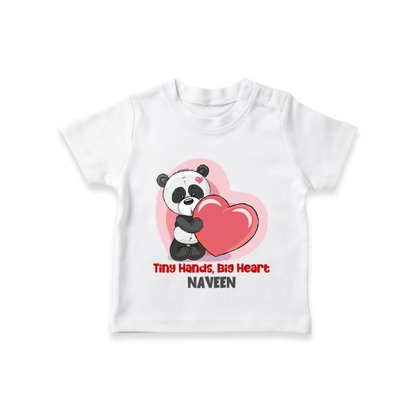 Tiny Hands, Big Heart - Customized T-Shirt For Kids With Name - WHITE - 0-5 Months Old (Chest 17")