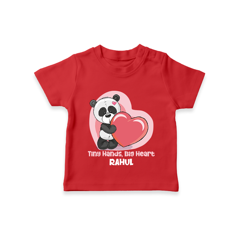 Tiny Hands, Big Heart - Customized T-Shirt For Kids With Name - RED - 0-5 Months Old (Chest 17")