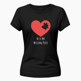 He is my missing piece matching couplesT-Shirt - BLACK - Small (Chest 36")