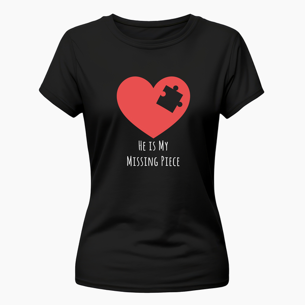 He is my missing piece matching couplesT-Shirt - BLACK - Small (Chest 36")