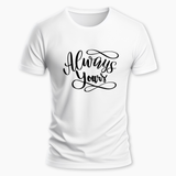 Always Yours Forever Mine Couples T-Shirt Bundle