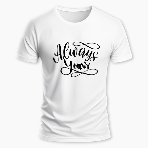 Always Yours Forever Mine Couples T-Shirt Bundle