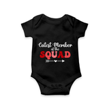 Cutest member of the Squad Family Combo Baby Romper - BLACK - New Born (Chest 14")