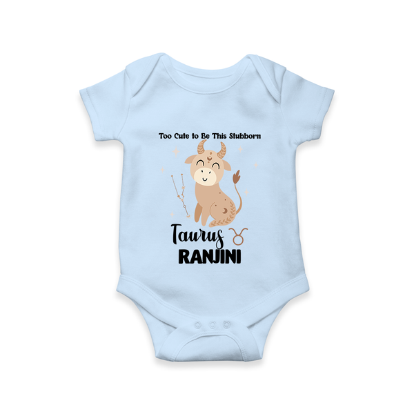 Too Cute To Be This Stubborn Taurus Romper / Onesie | Personalized Taurus Romper / Onesie for Your Little Stubborn Star - BABY BLUE - New Born (Chest 14")