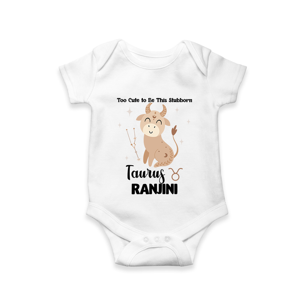 Too Cute To Be This Stubborn Taurus Romper / Onesie | Personalized Taurus Romper / Onesie for Your Little Stubborn Star - WHITE - New Born (Chest 14")