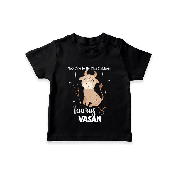 Too Cute To Be This Stubborn Taurus T-Shirt | Personalized Taurus T-Shirt for Your Little Stubborn Star - BLACK - 0-5 Months Old (Chest 17")