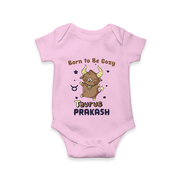 Born To Be Cozy Taurus Romper / Onesie | Personalized Romper / Onesie for Your Cozy Taurus Baby - BABY PINK - New Born (Chest 14")