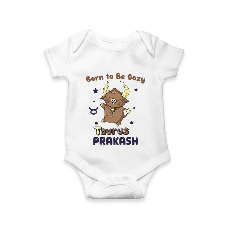 Born To Be Cozy Taurus Romper / Onesie | Personalized Romper / Onesie for Your Cozy Taurus Baby - WHITE - New Born (Chest 14")