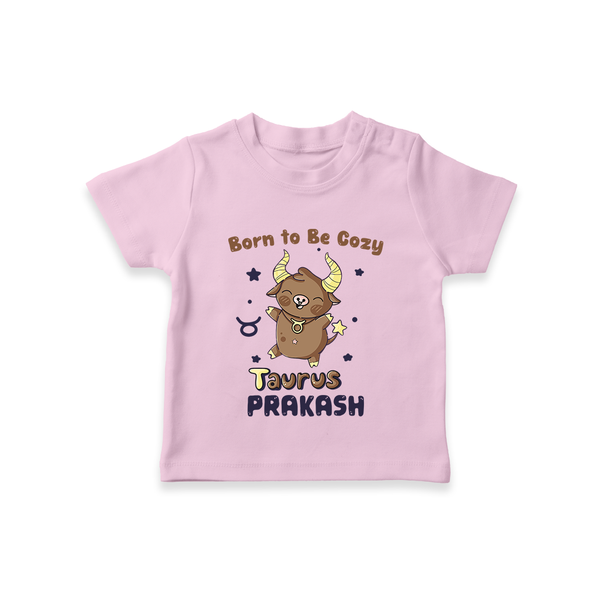 Born To Be Cozy Taurus T-Shirt | Personalized T-Shirt for Your Cozy Taurus Baby - BABY PINK - 0-5 Months Old (Chest 17")