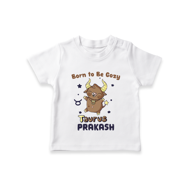 Born To Be Cozy Taurus T-Shirt | Personalized T-Shirt for Your Cozy Taurus Baby - WHITE - 0-5 Months Old (Chest 17")