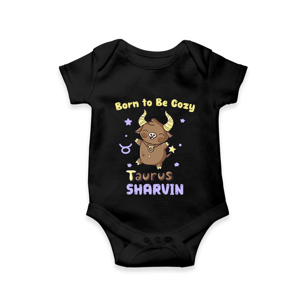 Born To Be Cozy Taurus Romper / Onesie | Personalized Romper / Onesie for Your Cozy Taurus Baby - BLACK - New Born (Chest 14")