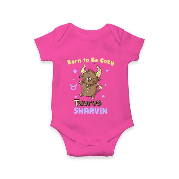 Born To Be Cozy Taurus Romper / Onesie | Personalized Romper / Onesie for Your Cozy Taurus Baby - HOT PINK - New Born (Chest 14")