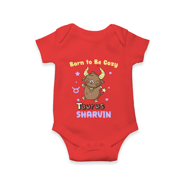 Born To Be Cozy Taurus Romper / Onesie | Personalized Romper / Onesie for Your Cozy Taurus Baby - RED - New Born (Chest 14")