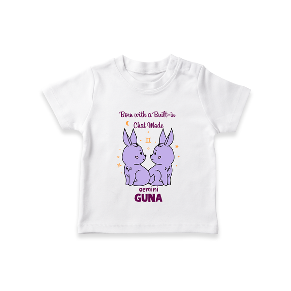 Born With A Built-In Chat Mode Gemini T-Shirt | Custom Gemini T-Shirt for Your Little Talker - WHITE - 0-5 Months Old (Chest 17")