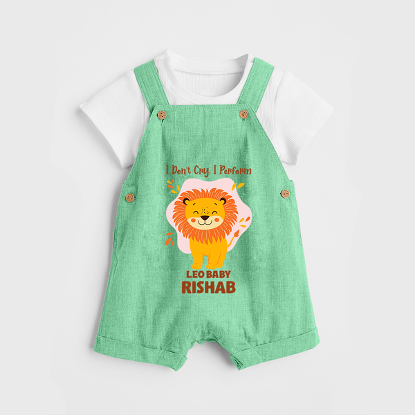 I DonÕt Cry, I Perform Leo Baby Dungaree Set | Custom Leo Dungaree Set for Your Little Performer - GREEN - 0 - 5 Months Old (Chest 18")