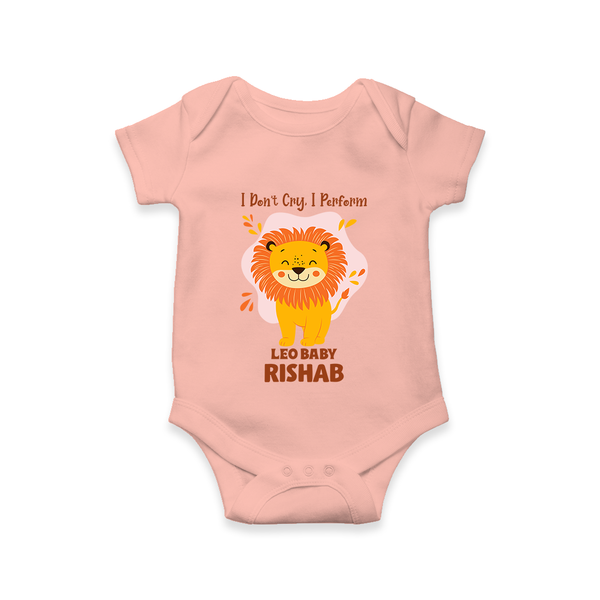 I DonÕt Cry, I Perform Leo Baby Romper / Onesie | Custom Leo Romper / Onesie for Your Little Performer - PEACH - New Born (Chest 14")