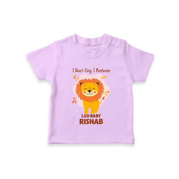 I DonÕt Cry, I Perform Leo Baby T-Shirt | Custom Leo T-Shirt for Your Little Performer - LILAC - 0-5 Months Old (Chest 17")