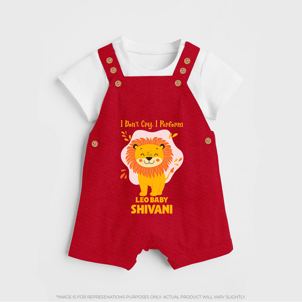 I DonÕt Cry, I Perform Leo Baby Dungaree Set | Custom Leo Dungaree Set for Your Little Performer - RED - 0 - 5 Months Old (Chest 18")