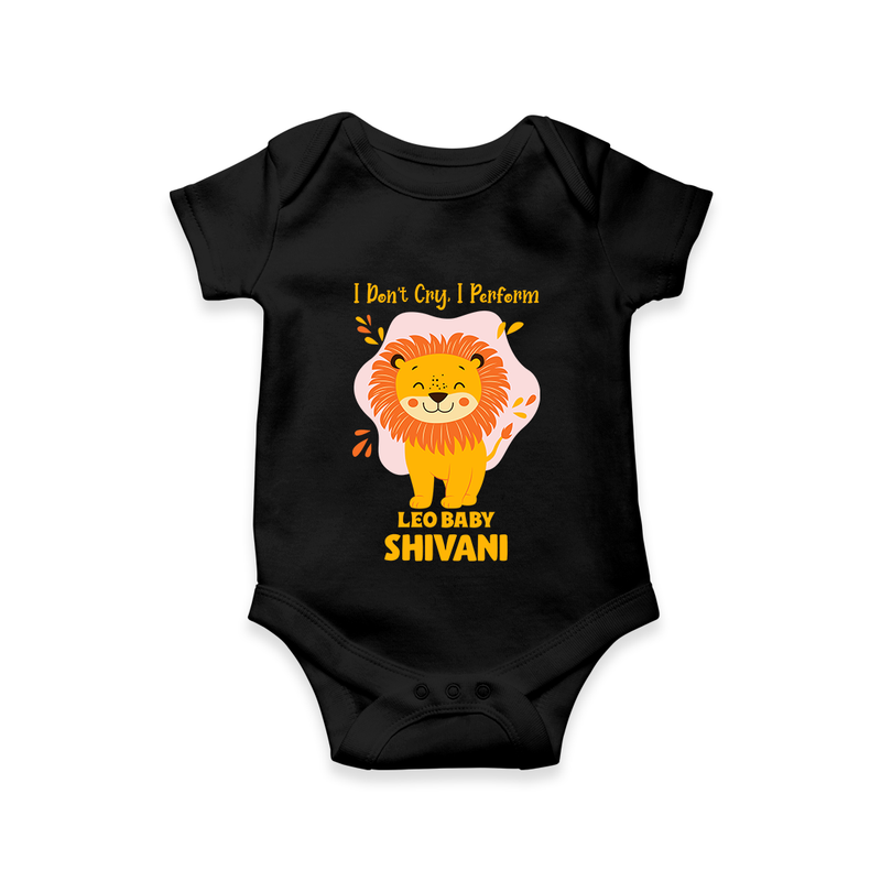 I DonÕt Cry, I Perform Leo Baby Romper / Onesie | Custom Leo Romper / Onesie for Your Little Performer - BLACK - New Born (Chest 14")