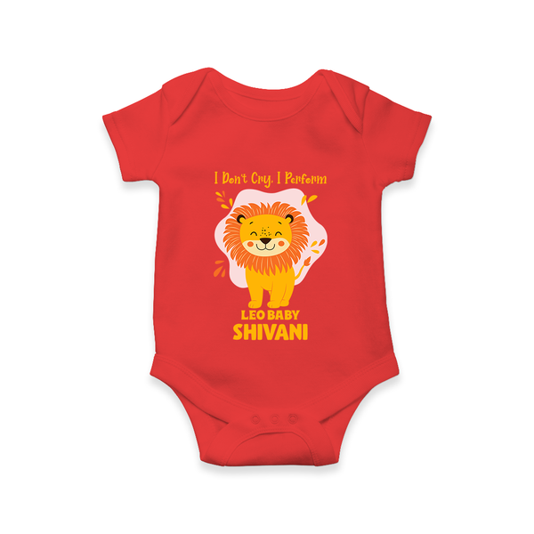 I DonÕt Cry, I Perform Leo Baby Romper / Onesie | Custom Leo Romper / Onesie for Your Little Performer - RED - New Born (Chest 14")