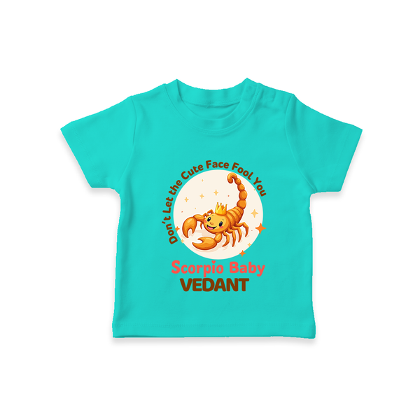 DonÕt Let The Cute Face Fool You Scorpio Baby T-Shirt | Custom Scorpio T-Shirt for Your Little Mischief - TEAL - 0-5 Months Old (Chest 17")
