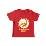 DonÕt Let The Cute Face Fool You Scorpio Baby T-Shirt | Custom Scorpio T-Shirt for Your Little Mischief - RED - 0-5 Months Old (Chest 17")