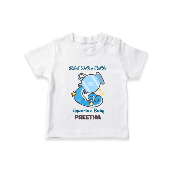 Rebel With A Rattle Aquarius Baby T-Shirt | Personalized Aquarius T-Shirt for Your Rebellious Baby - WHITE - 0-5 Months Old (Chest 17")
