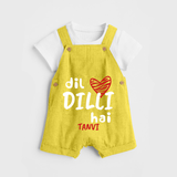 "Dil dilli Hai" Kids' Customisable Dungaree - YELLOW - 0 - 3 Months Old (Chest 17")