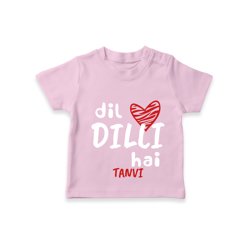 "Dil dilli Hai" Kids' Customisable T-Shirt - PINK - 0 - 5 Months Old (Chest 17")