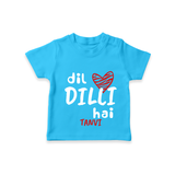 "Dil dilli Hai" Kids' Customisable T-Shirt - SKY BLUE - 0 - 5 Months Old (Chest 17")